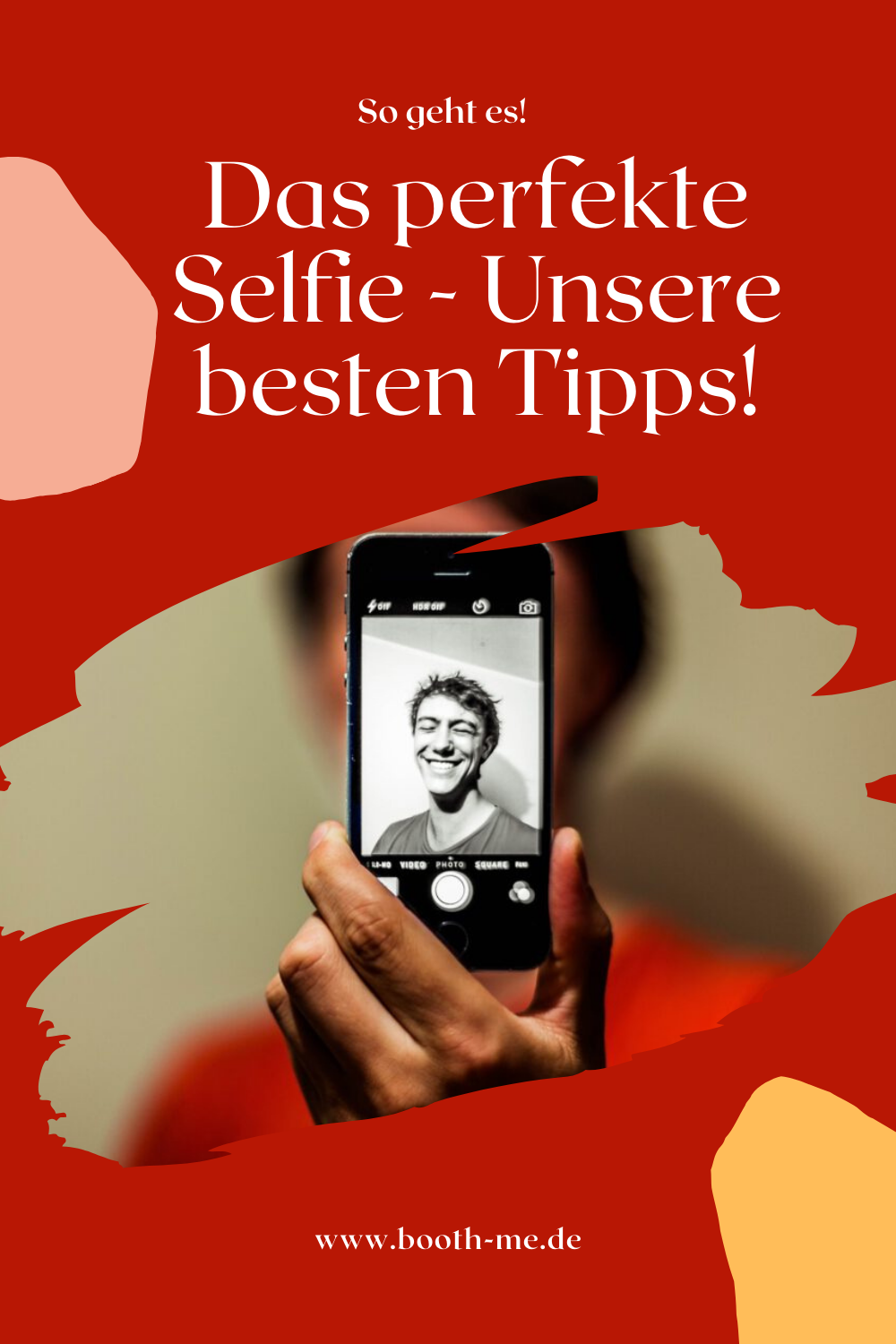 Das perfekte Selfie - Unsere besten Tipps! - boothME