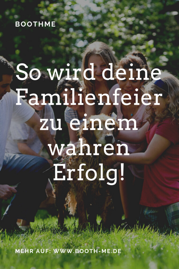 Familie mit Hund - So wird deine Familienfeier zu einem wahren Erfolg!