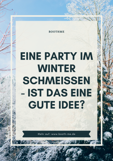 Tannen mit Schnee - Eine Party im Winter schmeißen - ist das eine gute Idee?