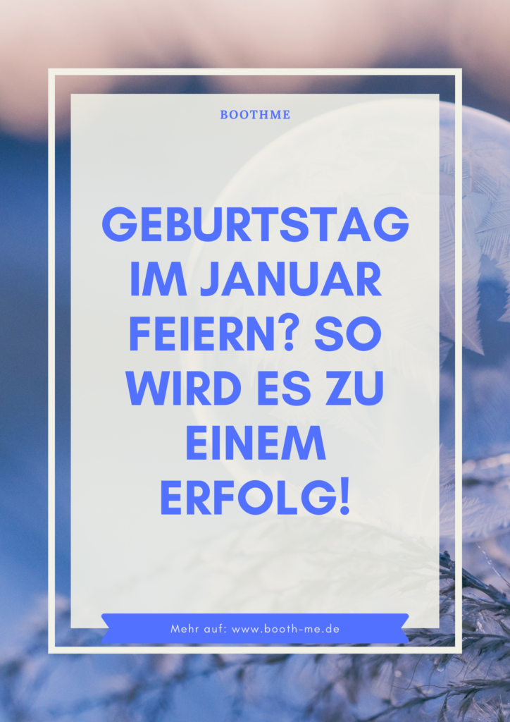 Wasserkugel eingefroren - Geburtstag im Januar feiern? So wird es zu einem Erfolg!